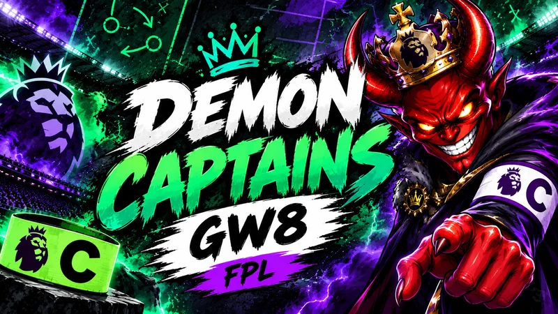 Best FPL captains for Gameweek 8: the Demon's captain picks