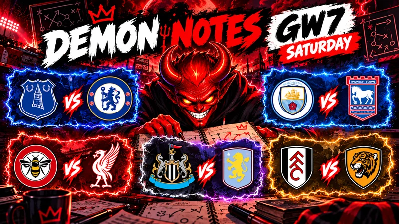 Demon notes from FPL Gameweek 7 Saturday
